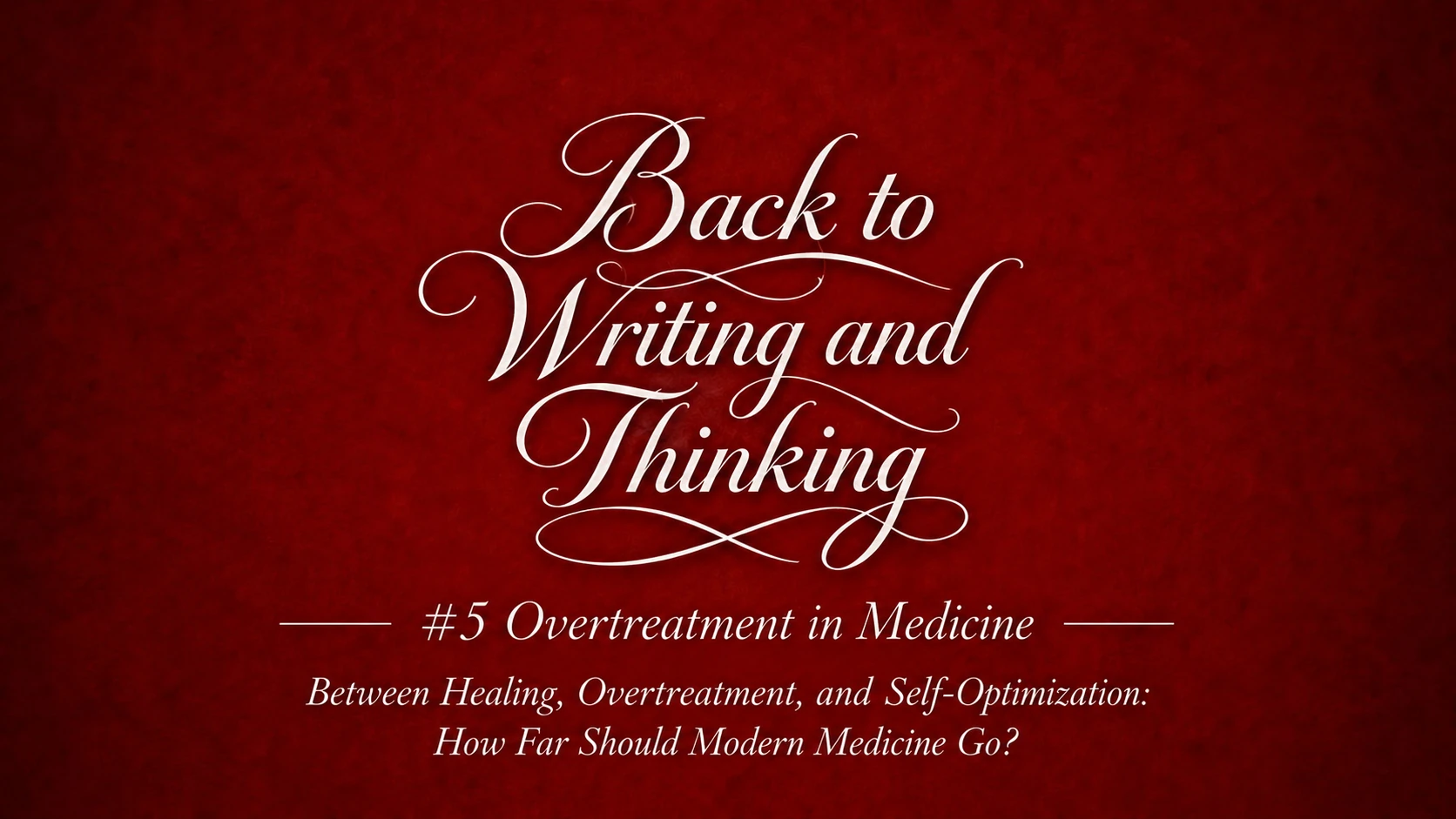#5 Overtreatment in Medicine: Clay People and Homunculi